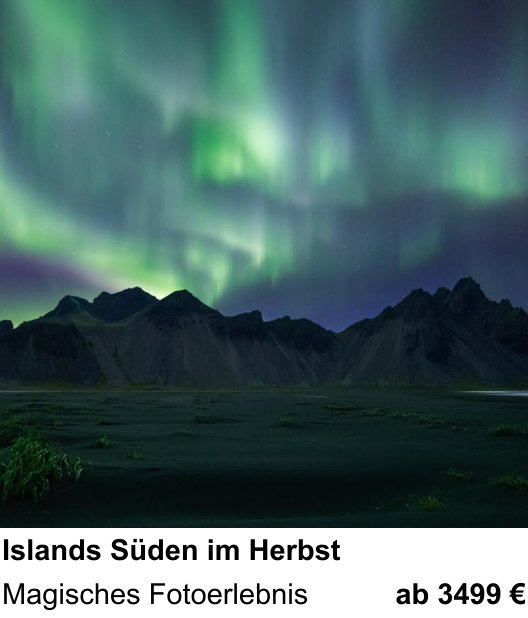 Erlebnisreicher Fotoworkshop – Islands Süden im Herbst und Magisches Fotoerlebnis